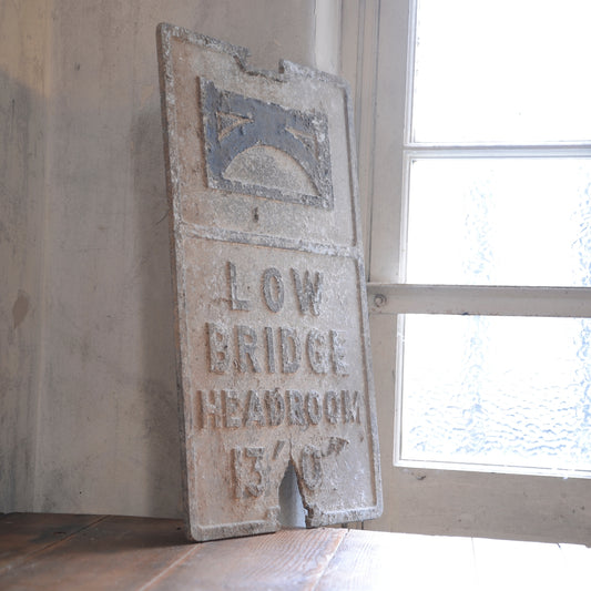 Original LOW BRIDGE HEADROOM 13’ sign